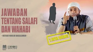 Download JAWABAN TENTANG SALAFI DAN WAHABI | USTADZ KHALID BASALAMAH MP3