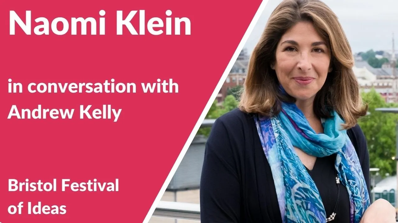 Naomi Klein: No Is Not Enough (Bristol Festival of Ideas)