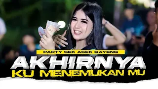 dj akhirnya ku menemukanmu no inisial party sek asek gayeng