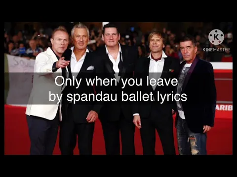 Download MP3 Only when you leave - spandau ballet lyrics