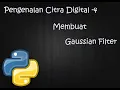 Tutorial Membuat Gaussian Filter dalam Bahasa Python - 4