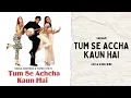 Lagu Tum Se Achcha Kaun Hai (Cover) | Tauseef Akhtar | Nakul Kapoor \u0026 Kim Sharma | 90's Hit | SARGAM