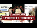 Catherine Deneuve Top 10 Movies of Catherine Deneuve Best 10 Movies of Catherine Deneuve