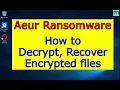 Aeur virus ransomware How to decrypt Aeur files Aeur File Recovery Guide