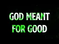 Brandon Lake - Meant For Good ft. JUDAH. (Lyric Video)