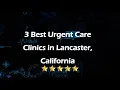 3 Best Urgent Care Clinics in Lancaster California Urgent Care Centers