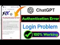 Fix ChatGPT Authentication Error Today ChatGPT Login Problem Not Working Solved 100 Working