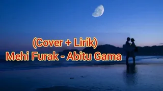 mehi furak abitu gama cover lirik cover by mariana 