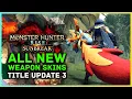 Monster Hunter Rise Sunbreak - All New Layered Weapon Skins Stuffed Monster DLC Title Update 3