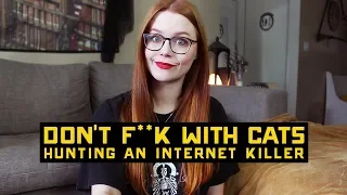 I watched Don t F With Cats so you don t have to