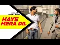 Lagu Haye Mera DIL (Full 4k Video) | Alfaaz Feat Yo Yo Honey Singh | Latest Punjabi Song 