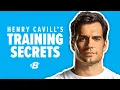Henry Cavill s Training Secrets