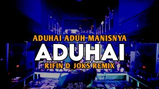 dj aduhai aduh manisnya voc kiky full bass rifin d joks remix bassgangga 2024
