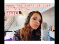 Download Lagu When The Party Is Over - Billie Eilish (Cover)