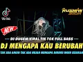 Download Lagu DJ TAK ADA ANGIN TAK ADA HUJAN !! MENGAPA KAU BERUBAH X PENANTIAN | DJ SOUND VIRAL TIK TOK FULL BASS
