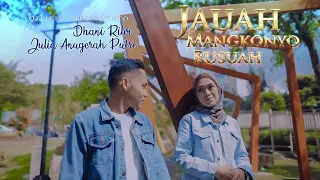 Julia Anugerah Putri \u0026 Dhani Rilvi - Jauah Mangkonyo Rusuah (Official Music Video)