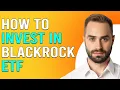 How To Invest In Blackrock ETF How To Buy Blackrock ETFs
