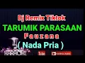 Download Lagu Dj Remix Tiktok - TARUMIK PARASAAN - Fauzana ( KARAOKE ) Nada PRIA