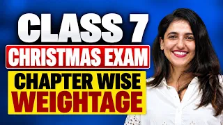CLASS 7 CHRISTMAS EXAM 2026 | EXPECTED CHAPTER WEIGHTAGE | EXAM WINNER CLASS 7
