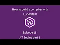 How to build a compiler with LLVM and MLIR - 18 JIT Engine part 1