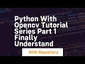 Python with opencv tutorial series part 1 finally understand