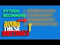 Common mistakes Python beginners do