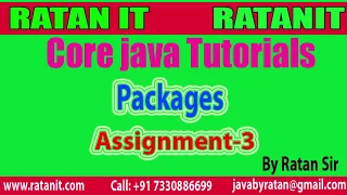 Core java Tutorial Packages Assignment-3 By Ratan Sir