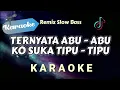 Download Lagu [Karaoke] Ternyata abu-abu ko suka tipu-tipu (REMIX SLOW BASS) || Karaoke Version