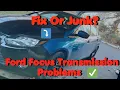 Is It WORTH Fixing your Ford Focus Transmission Ford Focus Fiesta