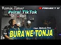 Lagu 🌴 Remix Timur | Bura'ne Tonja Cipt. Ridwan Sau | Project 17 Official 🌴