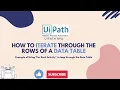 UiPath RPA - Iterate through the Rows of a Data Table For Each Activity