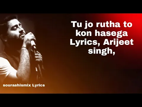 Download MP3 #Tu jo rutha to kon hasega Lyrics, Arijeet singh, Tiktok, Song Name- Tera Yaar Hoon Main