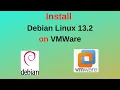How to Download and Install Debian Linux 13 2 on VMWare