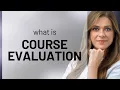 Understanding Course Evaluations A Guide for English Language Learners