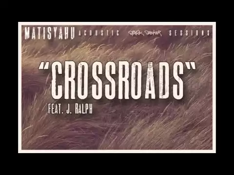 Download MP3 Matisyahu - Crossroads (feat. J. Ralph) [Official Audio]