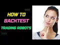 How to BackTest Meta Trader s Trading Robots