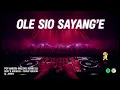 Lagu Ole Sio Sayang'e | Pop Ambon Maluku Remix | Cover Version - Dj.Jimriv