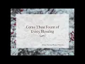 Come Thou Fount Of Every Blessing || Instrumental piano hymn || Sing Along with Lyrics 💧