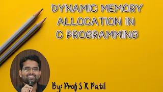12 DYNAMIC MEMORY ALLOCATION DMA - C PROGRAMMING BY PROF SAHEBGOUDA R PATIL MODULE-V