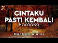Download Lagu KARAOKE CINTAKU PASTI KEMBALI - MUCHSIN ALATAS | COVER KORG PA50