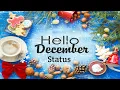 Download Lagu Hello december whatsapp staus|| Welcome december wishes whatsapp status 2020||Wonderfull ideas
