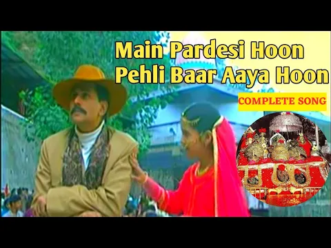 Download MP3 मैं परदेसी हूँ पहली बार आया हु || Main Pardesi Hoon Pehli Baar Aaya hoon || COMPLETE SONG