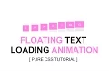 css loading animation - floating text loading effect