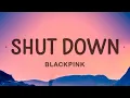 Download Lagu BLACKPINK - Shut Down (Lyrics)