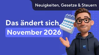 Das ändert sich im November 2026 – Neuigkeiten, Gesetze & Steuern November 2026