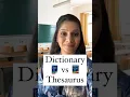 Dictionary vs Thesaurus