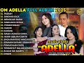 Download Lagu OM ADELLA FULL ALBUM TERBARU 2025 || PASRAH - DINDING KACA - MENGEJAR BADAI - ALL ARTIS ADELLA 2025