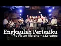Download Lagu Engkaulah Perisaiku - Ps Victor Abraham \u0026 Keluarga