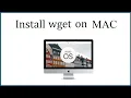 How to install wget on MAC 2022