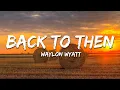 Download Lagu Waylon Wyatt - Back To Then (Lyrics)